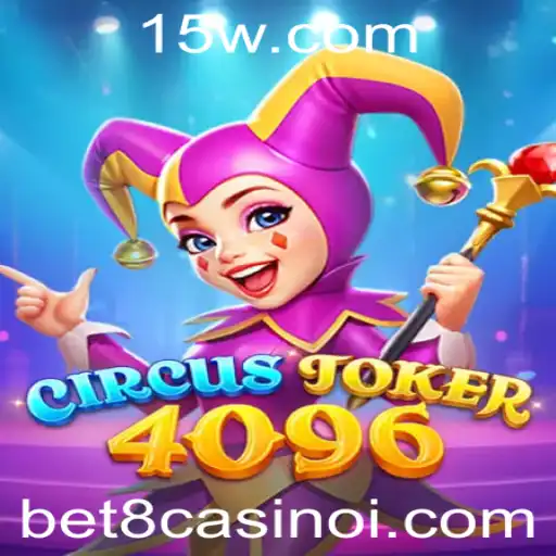 Descubra o Fascinante Mundo de CircusJoker4096 no Bet8 Casino